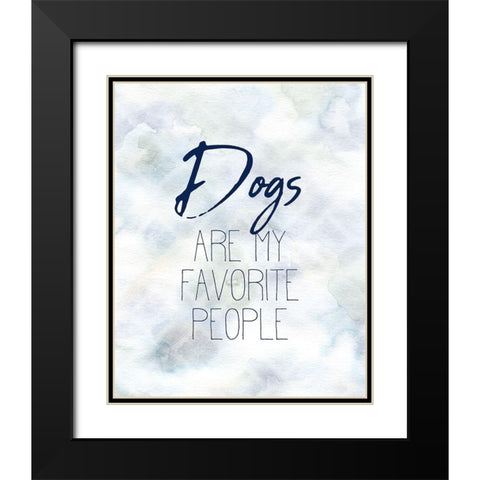 Dogs are my Favorite Black Modern Wood Framed Art Print with Double Matting by Kimberly, Allen
