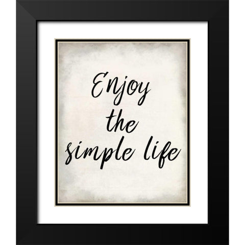 Enjoy the Simple Life Black Modern Wood Framed Art Print with Double Matting by Allen, Kimberly