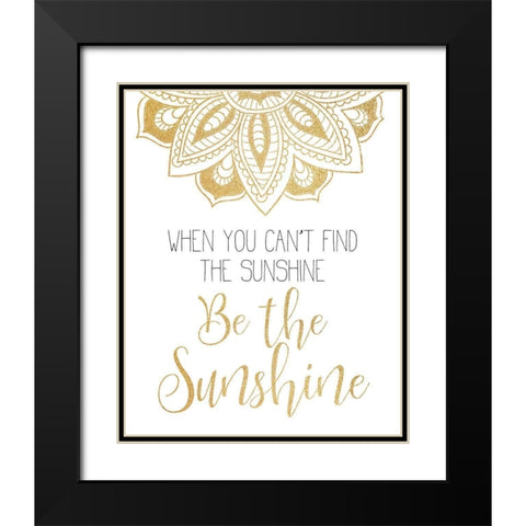 Be The Sunshine Black Modern Wood Framed Art Print with Double Matting by Kimberly, Allen