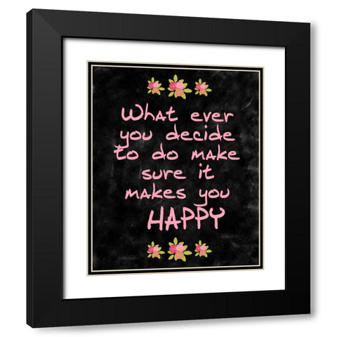 Makes you Happy Black Modern Wood Framed Art Print with Double Matting by Allen, Kimberly