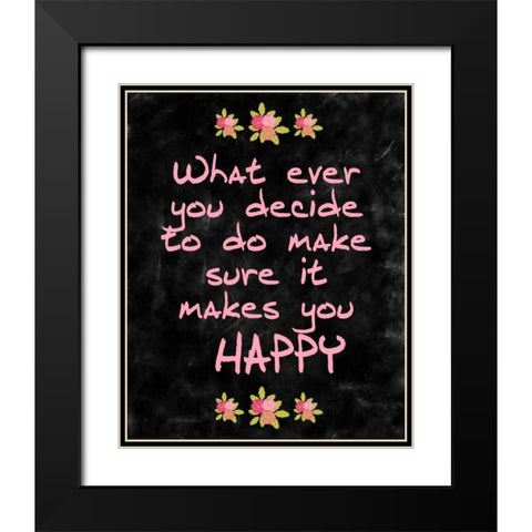 Makes you Happy Black Modern Wood Framed Art Print with Double Matting by Allen, Kimberly