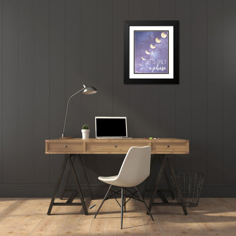 Its only a Phase Black Modern Wood Framed Art Print with Double Matting by Kimberly, Allen