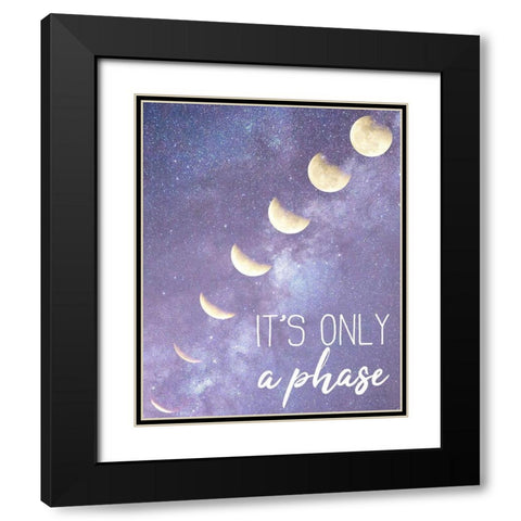 Its only a Phase Black Modern Wood Framed Art Print with Double Matting by Kimberly, Allen