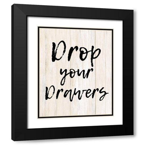 Drop Your Drawers Black Modern Wood Framed Art Print with Double Matting by Kimberly, Allen