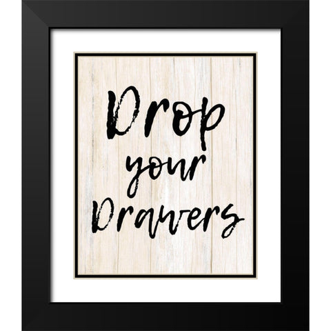 Drop Your Drawers Black Modern Wood Framed Art Print with Double Matting by Kimberly, Allen