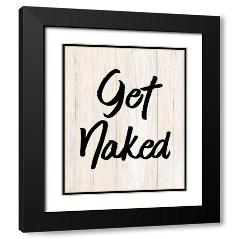 Get Naked Black Modern Wood Framed Art Print with Double Matting by Kimberly, Allen