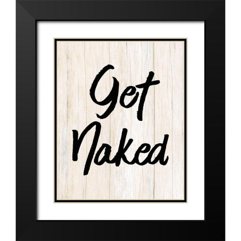 Get Naked Black Modern Wood Framed Art Print with Double Matting by Kimberly, Allen