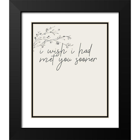 Met You 1 Black Modern Wood Framed Art Print with Double Matting by Kimberly, Allen