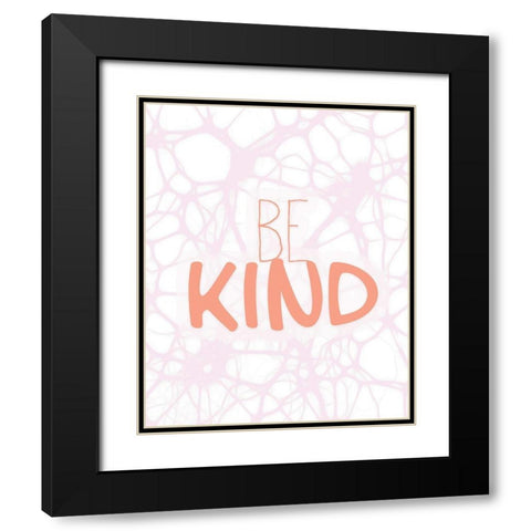 Always Kind 1 Black Modern Wood Framed Art Print with Double Matting by Kimberly, Allen