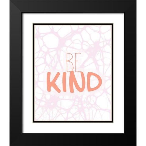 Always Kind 1 Black Modern Wood Framed Art Print with Double Matting by Kimberly, Allen