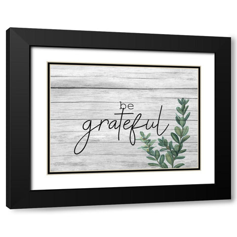 Be Grateful Black Modern Wood Framed Art Print with Double Matting by Kimberly, Allen