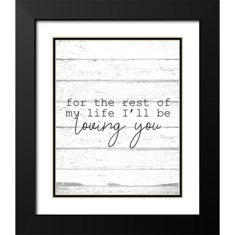 The Rest of my Life Black Modern Wood Framed Art Print with Double Matting by Kimberly, Allen