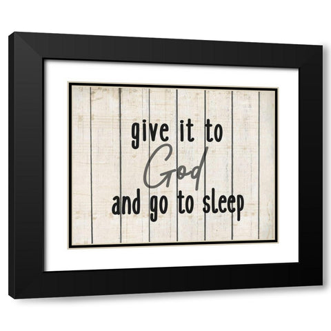 Give it to God rev Black Modern Wood Framed Art Print with Double Matting by Kimberly, Allen