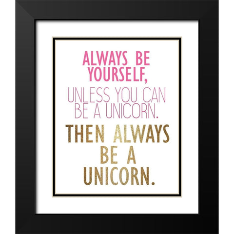 Be a Unicorn 2 Black Modern Wood Framed Art Print with Double Matting by Kimberly, Allen
