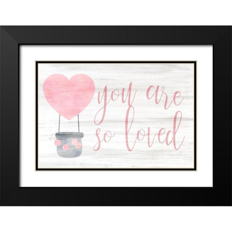 You are So Loved pink Black Modern Wood Framed Art Print with Double Matting by Kimberly, Allen