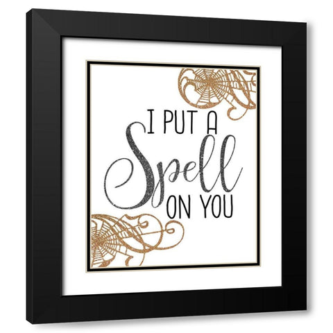I put a Spell Black Modern Wood Framed Art Print with Double Matting by Kimberly, Allen