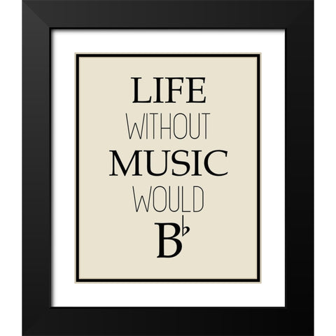 Life Without Music Black Modern Wood Framed Art Print with Double Matting by Kimberly, Allen