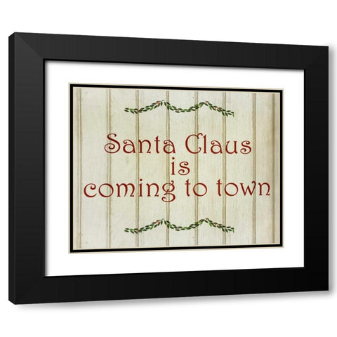 Santa Claus is Coming Black Modern Wood Framed Art Print with Double Matting by Allen, Kimberly