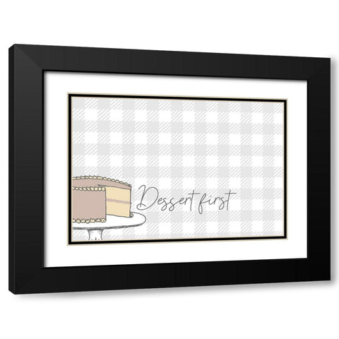 Dessert First Black Modern Wood Framed Art Print with Double Matting by Kimberly, Allen