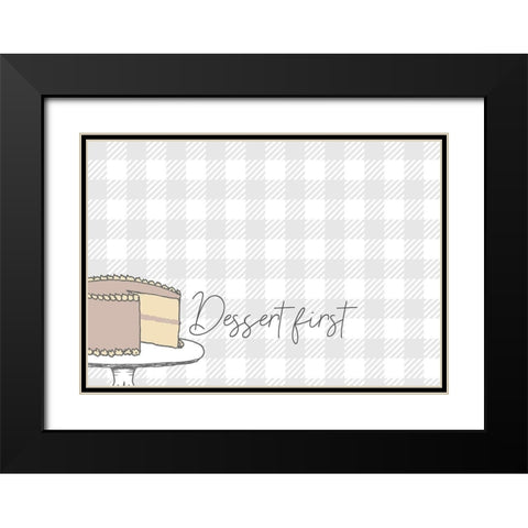 Dessert First Black Modern Wood Framed Art Print with Double Matting by Kimberly, Allen