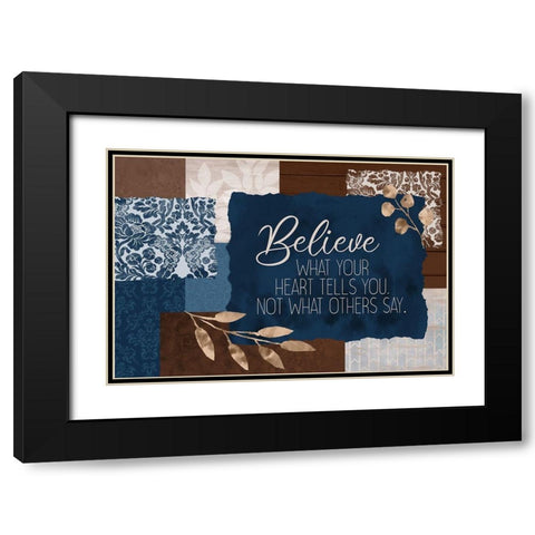 Believe What Your Heart Black Modern Wood Framed Art Print with Double Matting by Kimberly, Allen