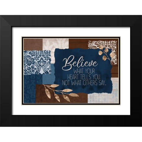 Believe What Your Heart Black Modern Wood Framed Art Print with Double Matting by Kimberly, Allen