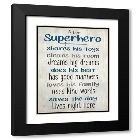 A True Super Hero Black Modern Wood Framed Art Print with Double Matting by Kimberly, Allen