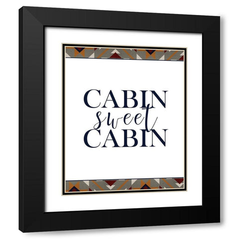 Cabin Sweet Cabin Black Modern Wood Framed Art Print with Double Matting by Kimberly, Allen
