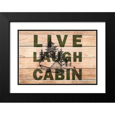Live Laugh Cabin Black Modern Wood Framed Art Print with Double Matting by Kimberly, Allen