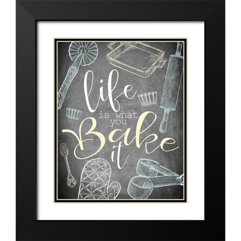 Life is What you Bake It Black Modern Wood Framed Art Print with Double Matting by Kimberly, Allen