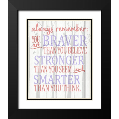 Always Remember You Are Pinks Black Modern Wood Framed Art Print with Double Matting by Kimberly, Allen