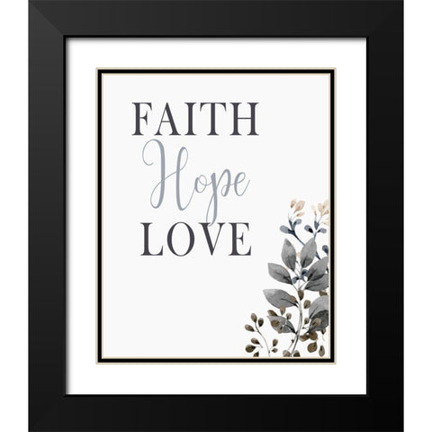 Faith Hope Love Black Modern Wood Framed Art Print with Double Matting by Kimberly, Allen
