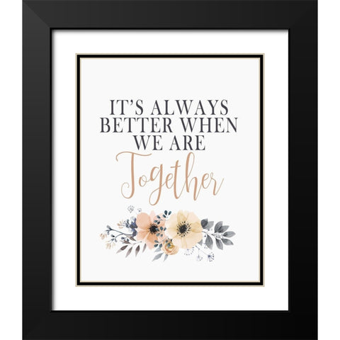 Its Always Better Black Modern Wood Framed Art Print with Double Matting by Kimberly, Allen