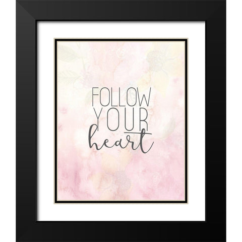 Follow your Heart Black Modern Wood Framed Art Print with Double Matting by Allen, Kimberly