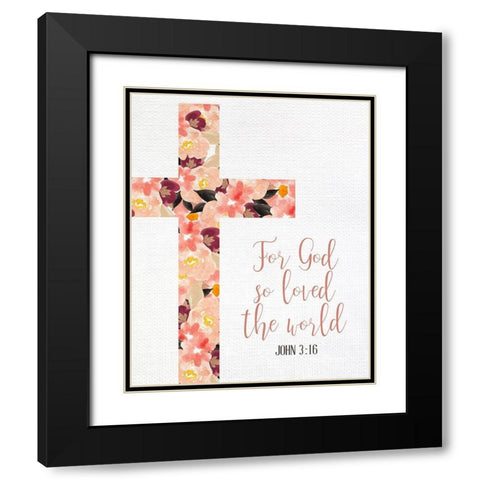 For God so Loved Black Modern Wood Framed Art Print with Double Matting by Allen, Kimberly