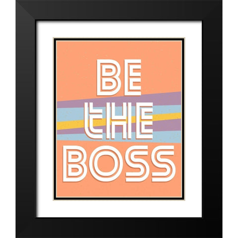 Be the Boss V2 Black Modern Wood Framed Art Print with Double Matting by Allen, Kimberly