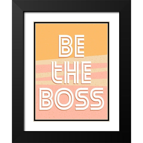 Be the Boss Black Modern Wood Framed Art Print with Double Matting by Allen, Kimberly