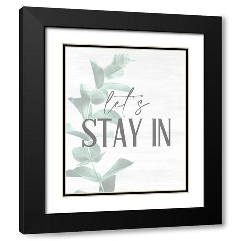 Stay In Black Modern Wood Framed Art Print with Double Matting by Allen, Kimberly