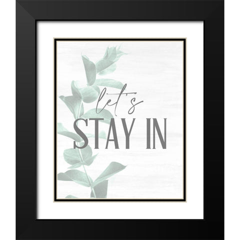 Stay In Black Modern Wood Framed Art Print with Double Matting by Allen, Kimberly