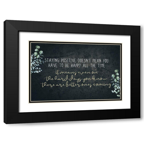 Staying Positive V2 Black Modern Wood Framed Art Print with Double Matting by Allen, Kimberly