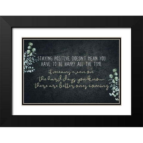 Staying Positive V2 Black Modern Wood Framed Art Print with Double Matting by Allen, Kimberly