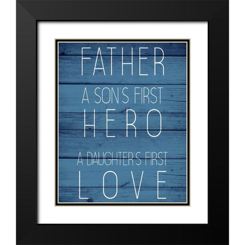 Father Hero Black Modern Wood Framed Art Print with Double Matting by Allen, Kimberly