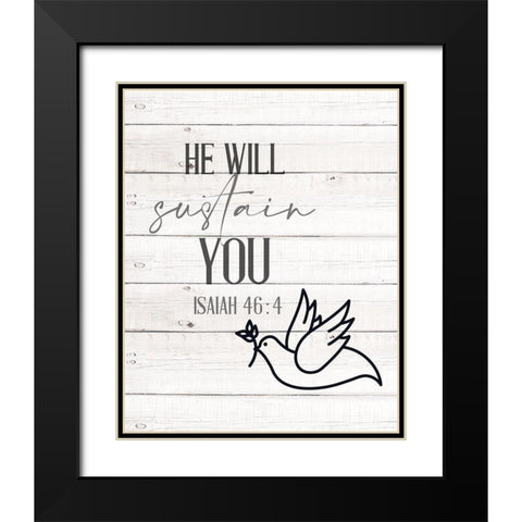 He will Sustain Black Modern Wood Framed Art Print with Double Matting by Allen, Kimberly