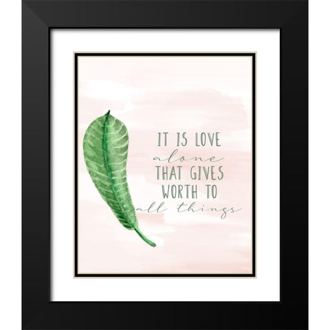 It is Love Alone Black Modern Wood Framed Art Print with Double Matting by Allen, Kimberly