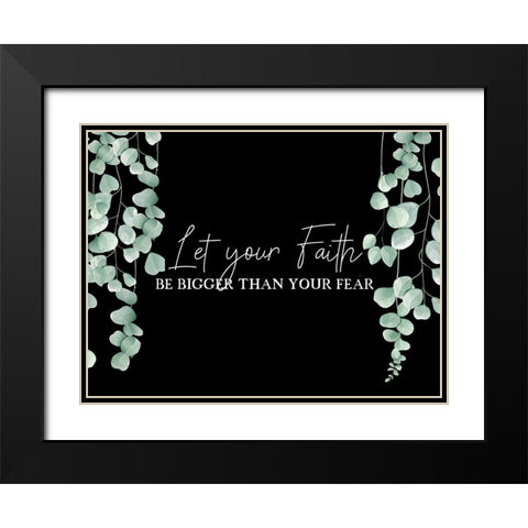 Faith Fear Eucalyptus Black Modern Wood Framed Art Print with Double Matting by Allen, Kimberly