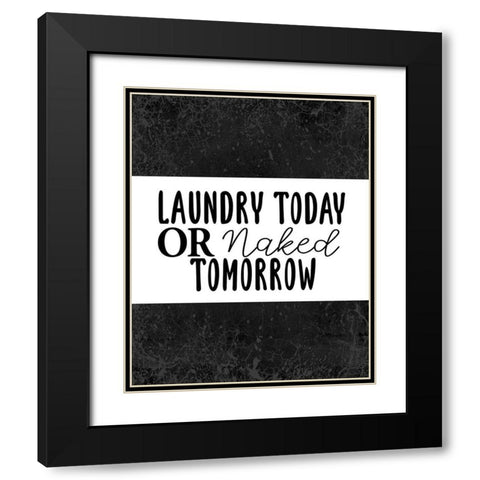 Laundry Today Or Black Modern Wood Framed Art Print with Double Matting by Allen, Kimberly