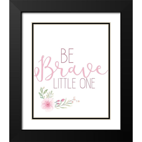Be Brave Little One Black Modern Wood Framed Art Print with Double Matting by Allen, Kimberly