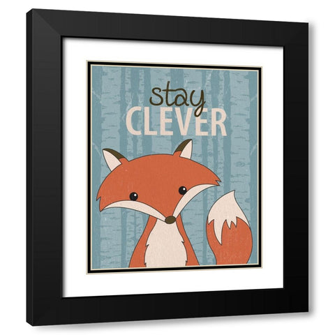 Stay Clever Black Modern Wood Framed Art Print with Double Matting by Allen, Kimberly