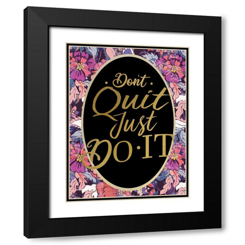 Dont Quit Black Modern Wood Framed Art Print with Double Matting by Allen, Kimberly