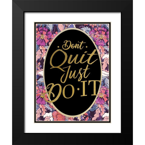 Dont Quit Black Modern Wood Framed Art Print with Double Matting by Allen, Kimberly